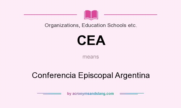 What does CEA mean? It stands for Conferencia Episcopal Argentina