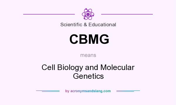 What does CBMG mean? It stands for Cell Biology and Molecular Genetics