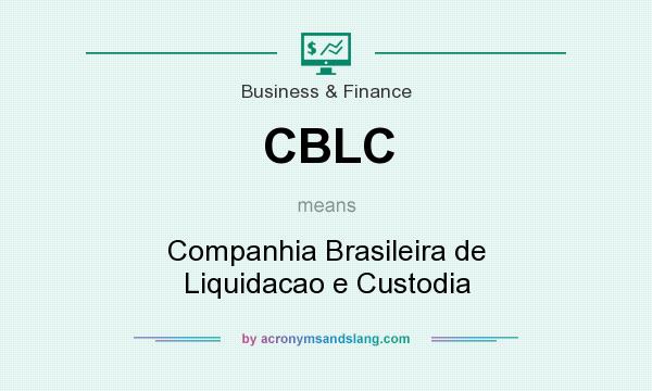 What does CBLC mean? It stands for Companhia Brasileira de Liquidacao e Custodia
