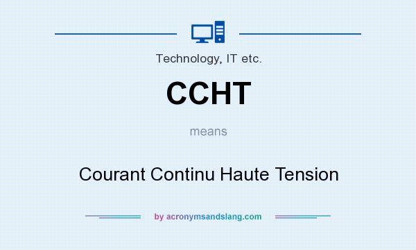 What does CCHT mean? It stands for Courant Continu Haute Tension