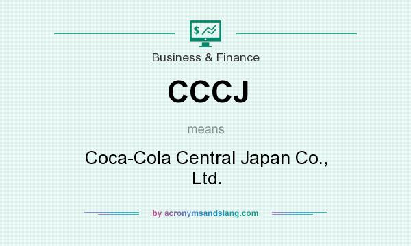 What does CCCJ mean? It stands for Coca-Cola Central Japan Co., Ltd.
