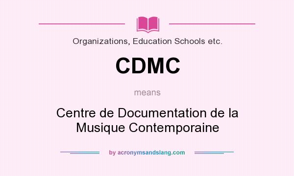What does CDMC mean? It stands for Centre de Documentation de la Musique Contemporaine