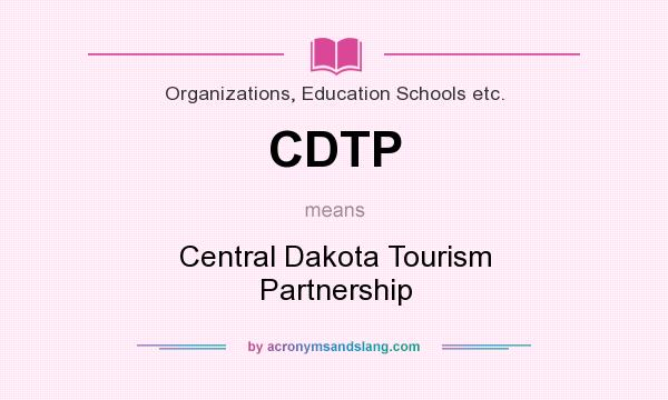 What does CDTP mean? It stands for Central Dakota Tourism Partnership