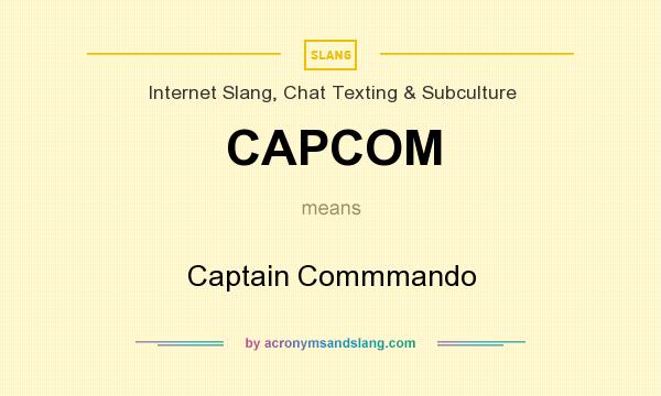 What does CAPCOM mean? It stands for Captain Commmando