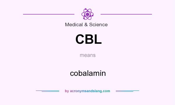 What does CBL mean? It stands for cobalamin