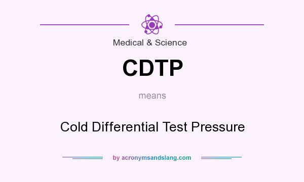 What does CDTP mean? It stands for Cold Differential Test Pressure