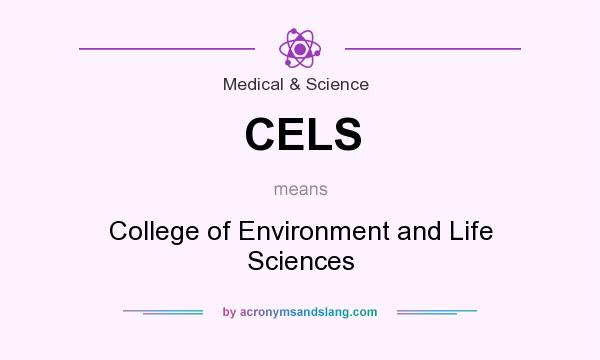 What does CELS mean? It stands for College of Environment and Life Sciences