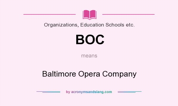What does BOC mean? It stands for Baltimore Opera Company