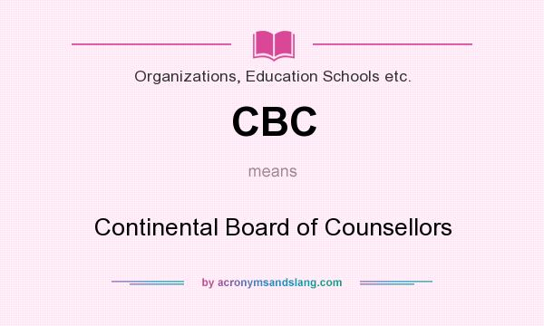 What does CBC mean? It stands for Continental Board of Counsellors