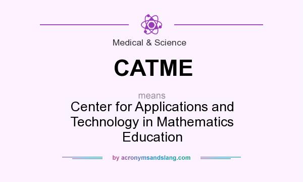 What does CATME mean? It stands for Center for Applications and Technology in Mathematics Education
