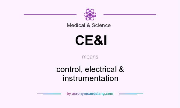 What does CE&I mean? It stands for control, electrical & instrumentation
