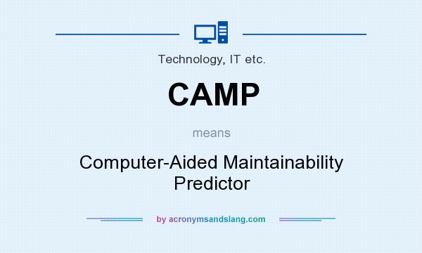 What does CAMP mean? It stands for Computer-Aided Maintainability Predictor