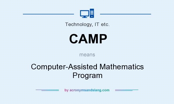 What does CAMP mean? It stands for Computer-Assisted Mathematics Program