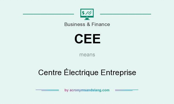 What does CEE mean? It stands for Centre Électrique Entreprise