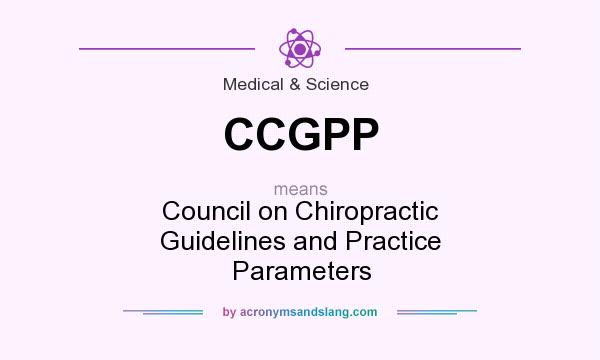 What does CCGPP mean? It stands for Council on Chiropractic Guidelines and Practice Parameters