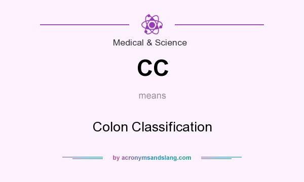 What does CC mean? It stands for Colon Classification