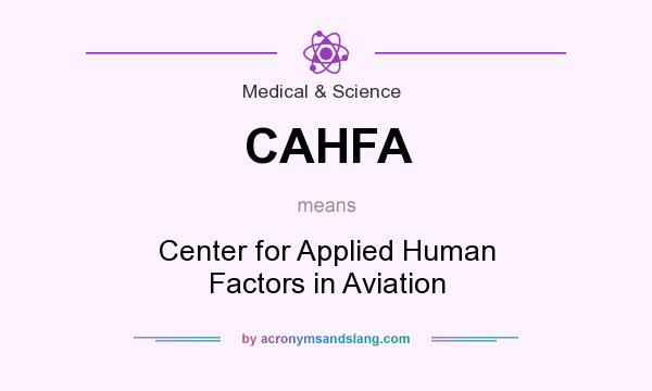 What does CAHFA mean? It stands for Center for Applied Human Factors in Aviation
