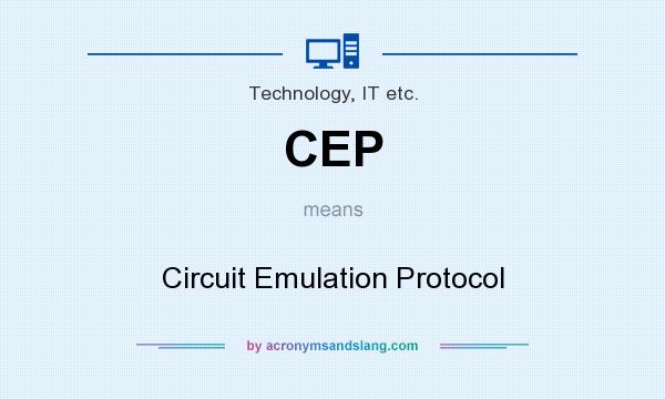 What does CEP mean? It stands for Circuit Emulation Protocol