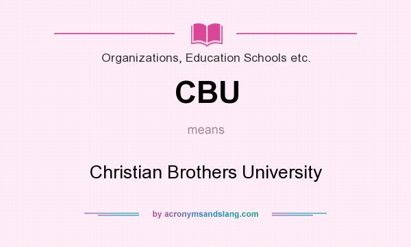 What does CBU mean? It stands for Christian Brothers University