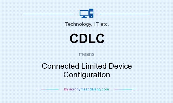 What does CDLC mean? It stands for Connected Limited Device Configuration