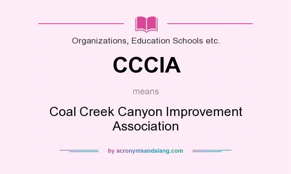 What does CCCIA mean? It stands for Coal Creek Canyon Improvement Association
