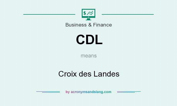 What does CDL mean? It stands for Croix des Landes