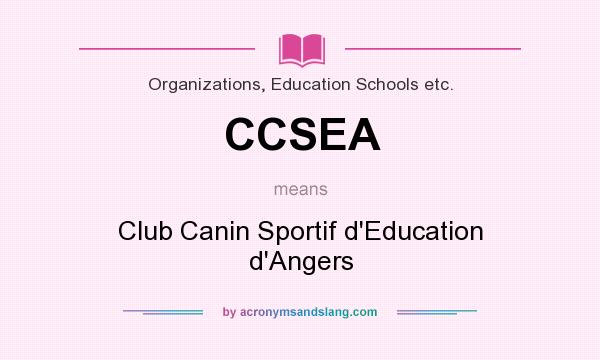 What does CCSEA mean? It stands for Club Canin Sportif d`Education d`Angers