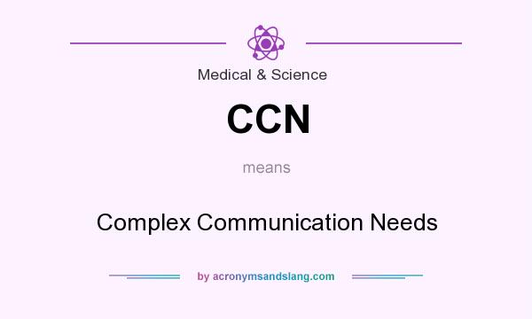 What does CCN mean? It stands for Complex Communication Needs