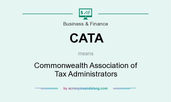 What does CATA mean? It stands for Commonwealth Association of Tax Administrators