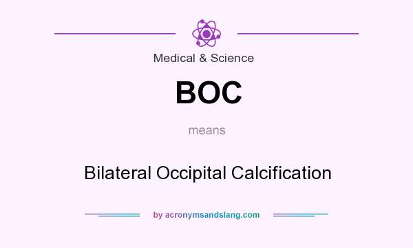 What does BOC mean? It stands for Bilateral Occipital Calcification