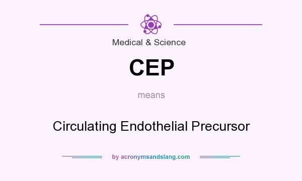 What does CEP mean? It stands for Circulating Endothelial Precursor