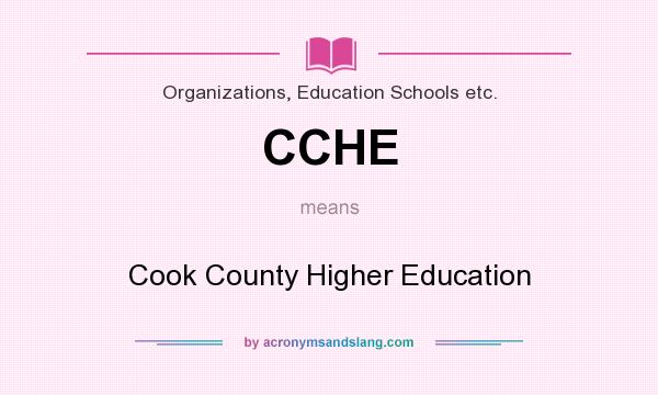 What does CCHE mean? It stands for Cook County Higher Education