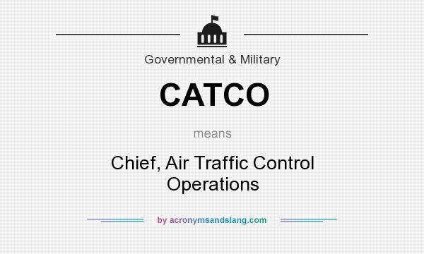 What does CATCO mean? It stands for Chief, Air Traffic Control Operations