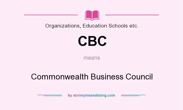 What does CBC mean? It stands for Commonwealth Business Council