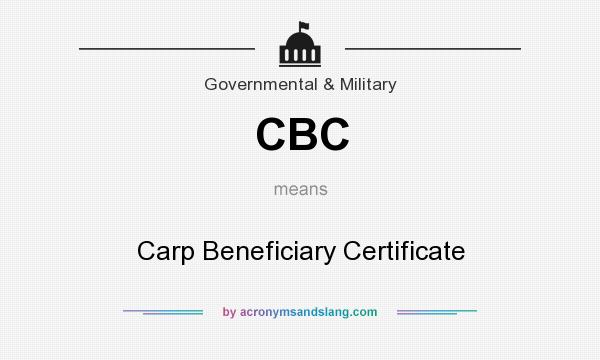 What does CBC mean? It stands for Carp Beneficiary Certificate