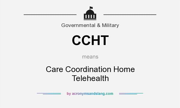 What does CCHT mean? It stands for Care Coordination Home Telehealth