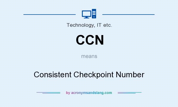 What does CCN mean? It stands for Consistent Checkpoint Number