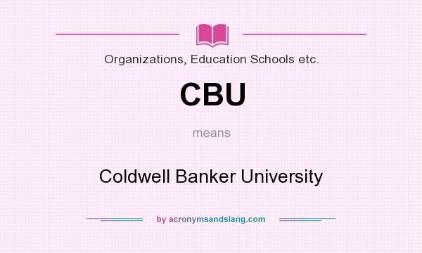 What does CBU mean? It stands for Coldwell Banker University