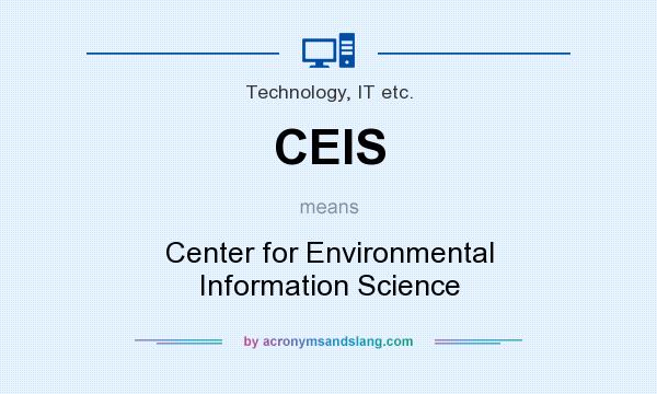 What does CEIS mean? It stands for Center for Environmental Information Science