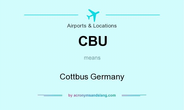 What does CBU mean? It stands for Cottbus Germany
