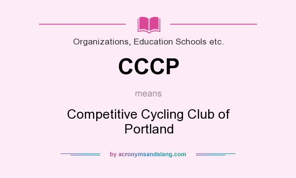 What does CCCP mean? It stands for Competitive Cycling Club of Portland