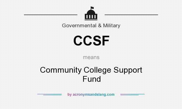 What does CCSF mean? It stands for Community College Support Fund