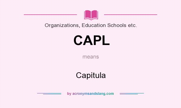 What does CAPL mean? It stands for Capitula
