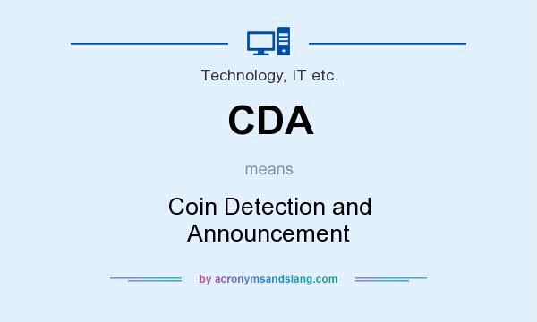 What does CDA mean? It stands for Coin Detection and Announcement