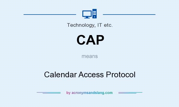 What does CAP mean? It stands for Calendar Access Protocol