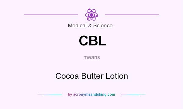 What does CBL mean? It stands for Cocoa Butter Lotion