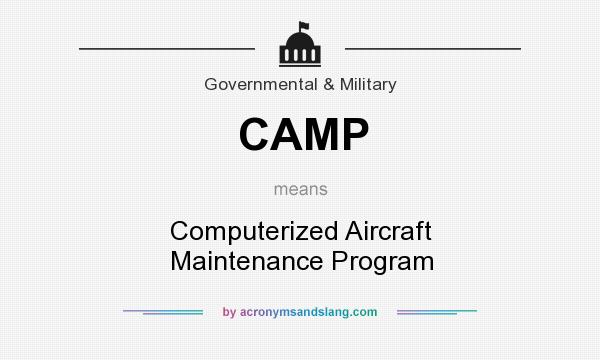 What does CAMP mean? It stands for Computerized Aircraft Maintenance Program
