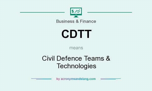 What does CDTT mean? It stands for Civil Defence Teams & Technologies