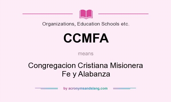 What does CCMFA mean? It stands for Congregacion Cristiana Misionera Fe y Alabanza