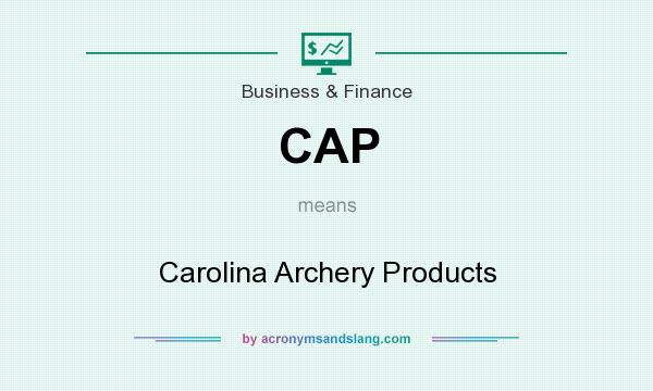 What does CAP mean? It stands for Carolina Archery Products